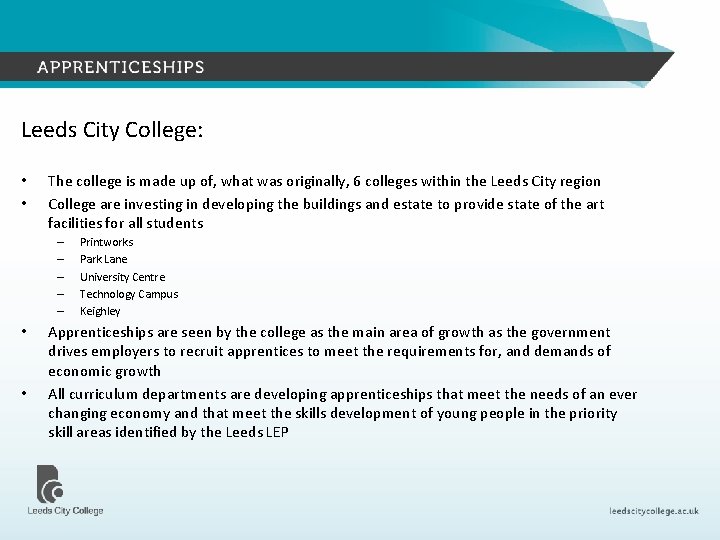 Leeds City College: • • The college is made up of, what was originally,