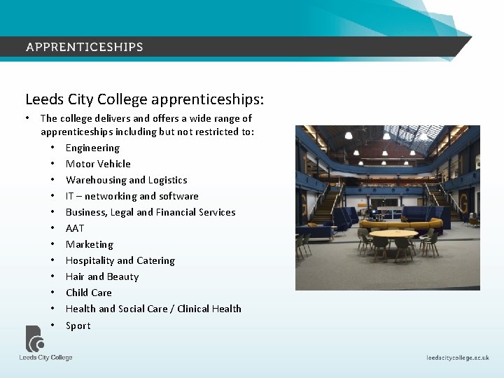 Leeds City College apprenticeships: • The college delivers and offers a wide range of