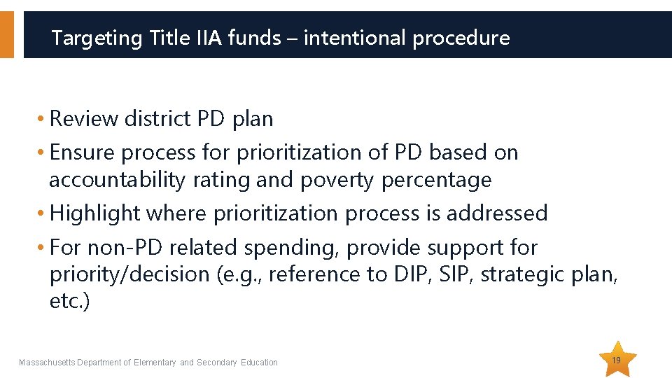 Targeting Title IIA funds – intentional procedure • Review district PD plan • Ensure Targeting Title IIA funds – intentional procedure • Review district PD plan • Ensure