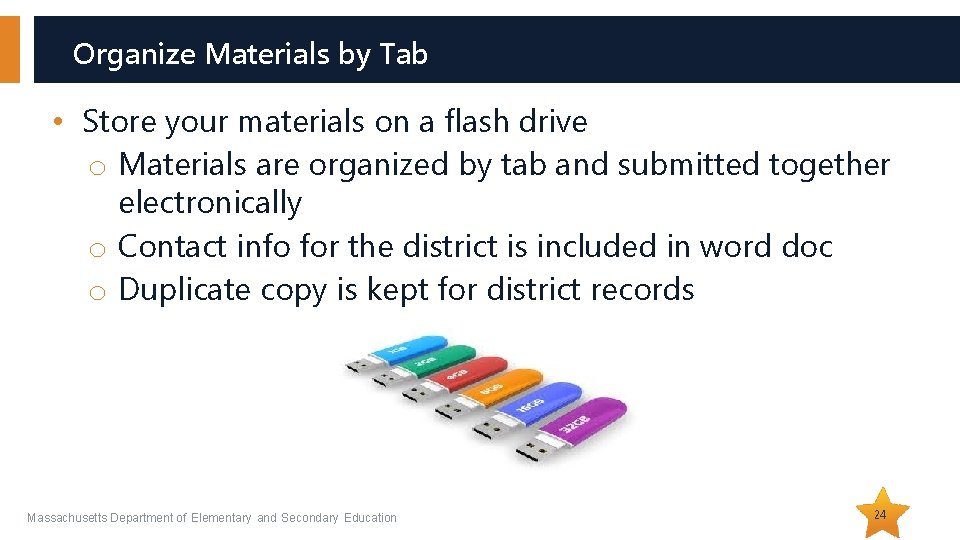 Organize Materials by Tab • Store your materials on a flash drive o Materials Organize Materials by Tab • Store your materials on a flash drive o Materials