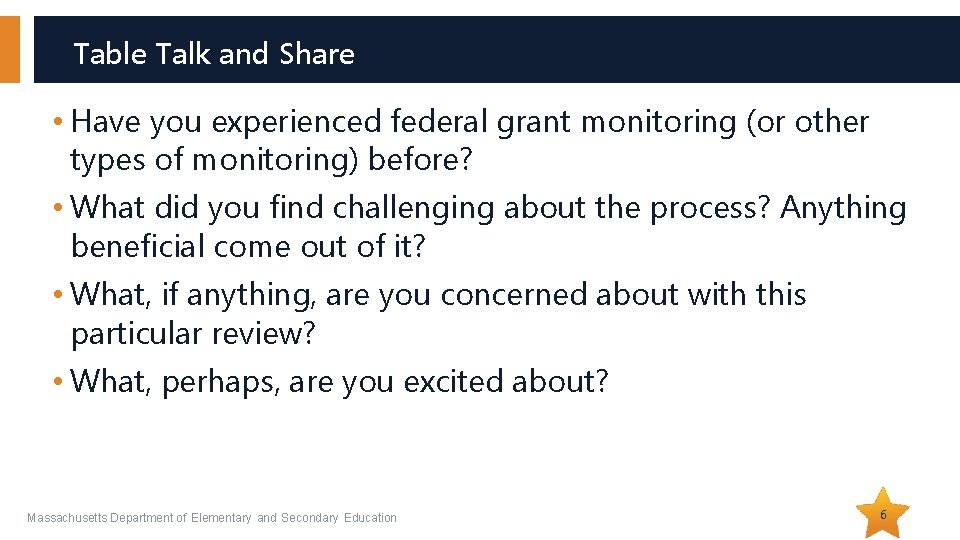 Table Talk and Share • Have you experienced federal grant monitoring (or other types Table Talk and Share • Have you experienced federal grant monitoring (or other types