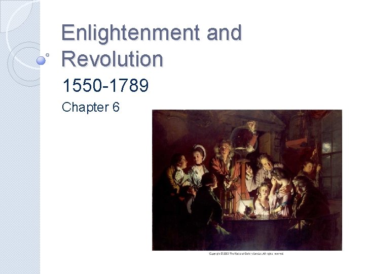 Enlightenment and Revolution 1550 -1789 Chapter 6 