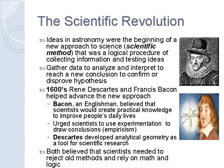 The Scientific Revolution Ideas in astronomy were the beginning of a new approach to