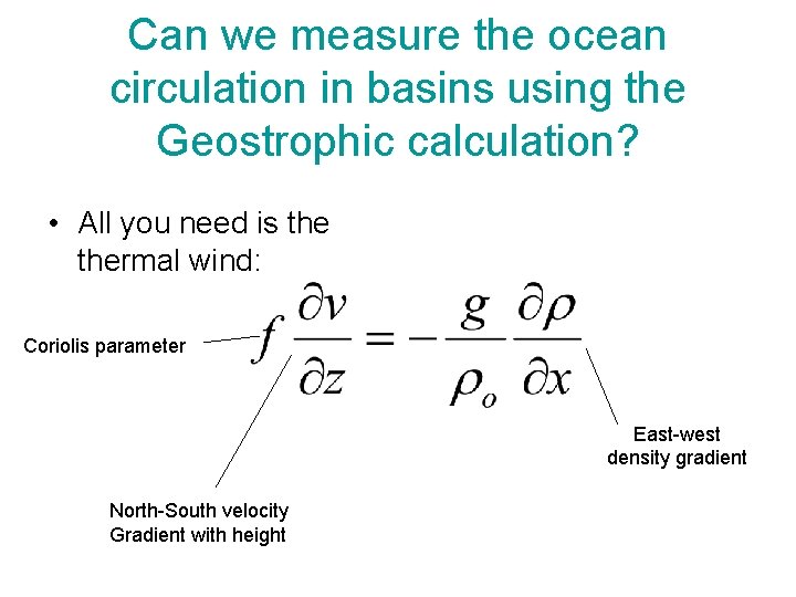 Can we measure the ocean circulation in basins using the Geostrophic calculation? • All Can we measure the ocean circulation in basins using the Geostrophic calculation? • All