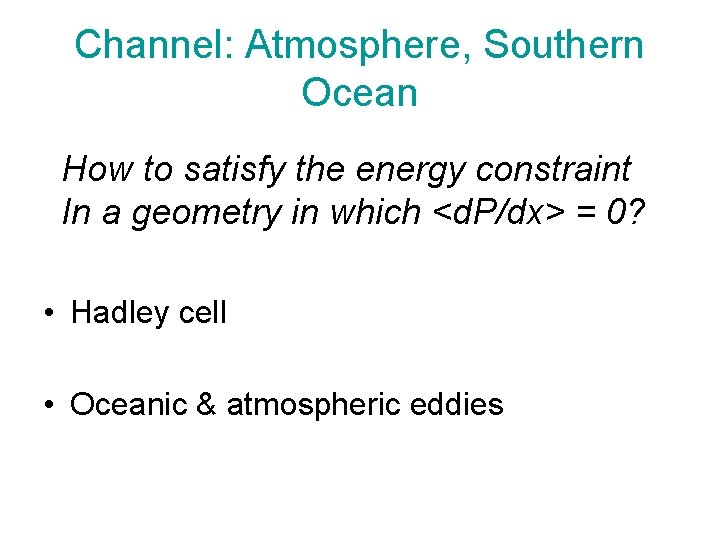 Channel: Atmosphere, Southern Ocean How to satisfy the energy constraint In a geometry in Channel: Atmosphere, Southern Ocean How to satisfy the energy constraint In a geometry in