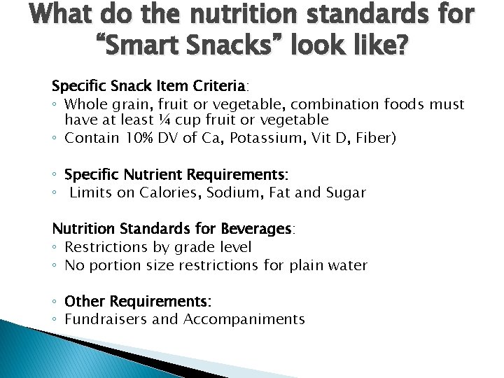 What do the nutrition standards for “Smart Snacks” look like? Specific Snack Item Criteria: