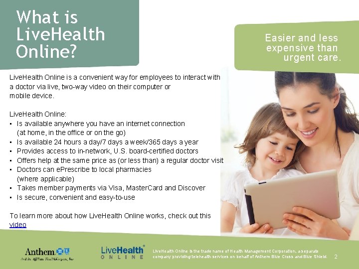 What is Live. Health Online? Easier and less expensive than urgent care. Live. Health