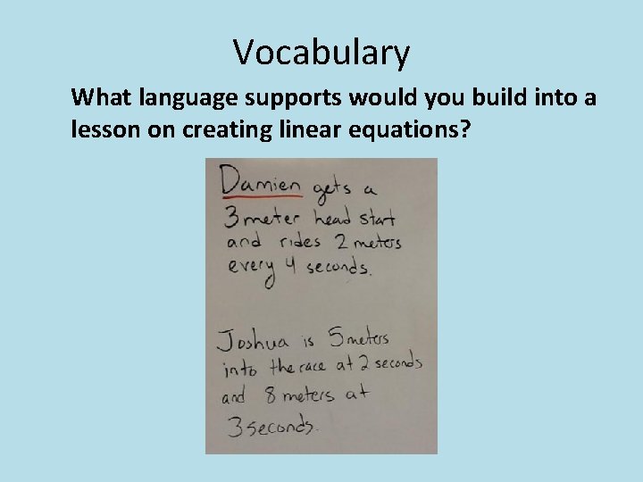 Vocabulary What language supports would you build into a lesson on creating linear equations?