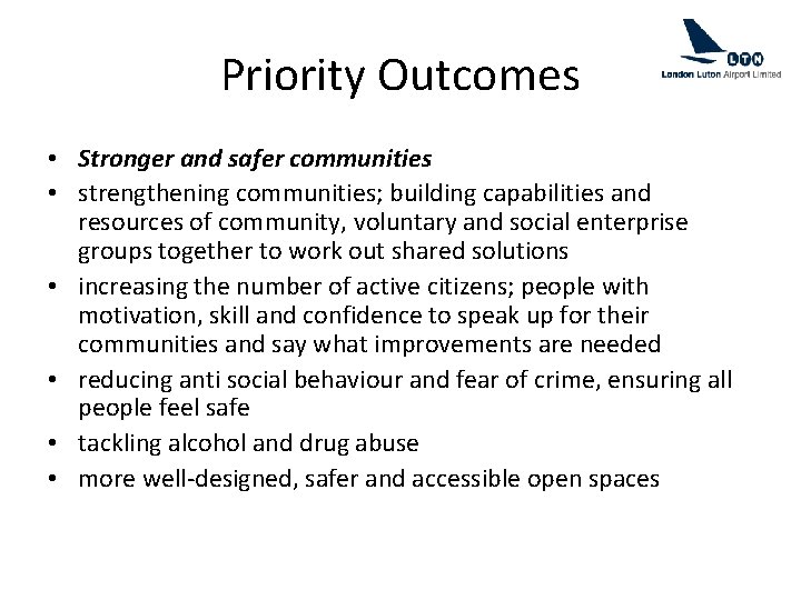Priority Outcomes • Stronger and safer communities • strengthening communities; building capabilities and resources