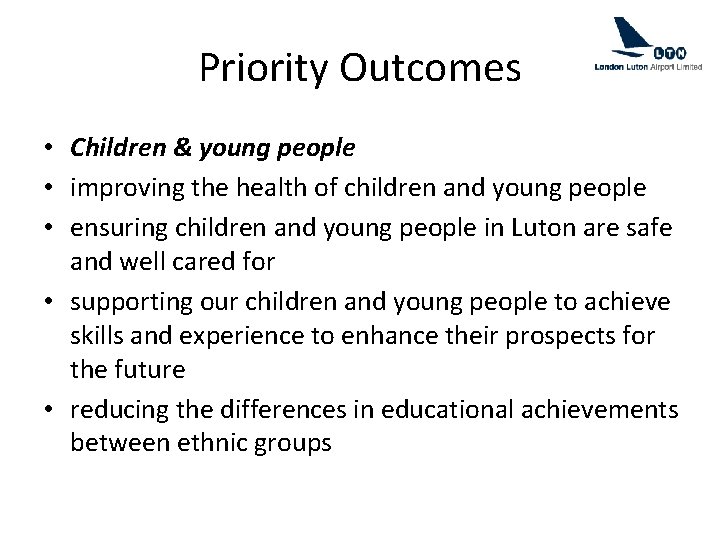 Priority Outcomes • Children & young people • improving the health of children and