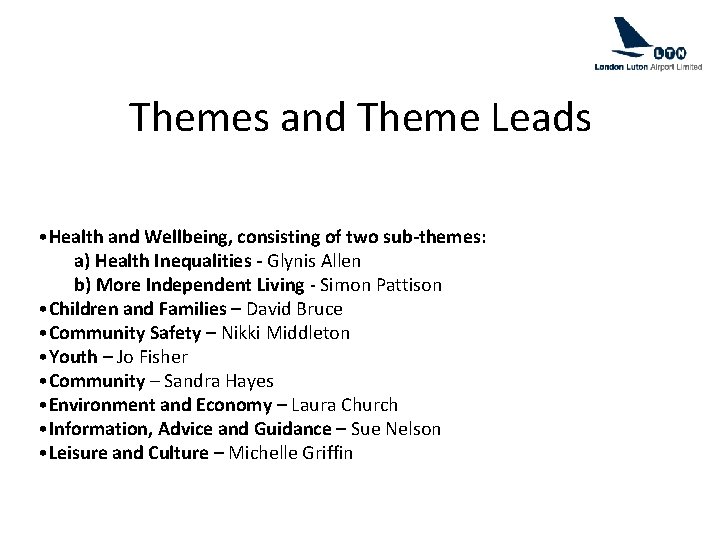 Themes and Theme Leads • Health and Wellbeing, consisting of two sub-themes: a) Health