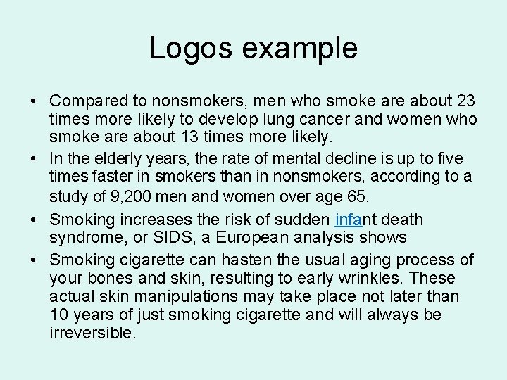 Logos example • Compared to nonsmokers, men who smoke are about 23 times more