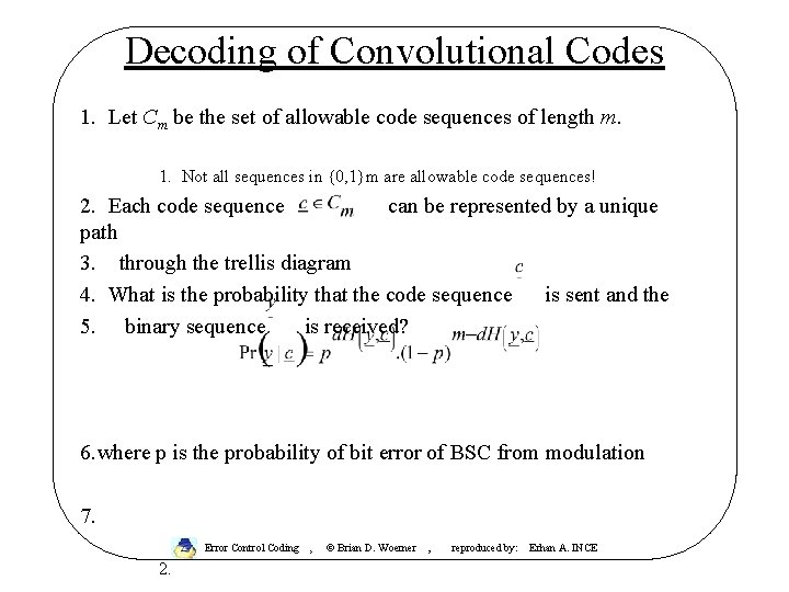 Decoding of Convolutional Codes 1. Let Cm be the set of allowable code sequences