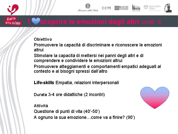 I scoprire le emozioni degli altri unità 5 Obiettivo Promuovere la capacità di discriminare