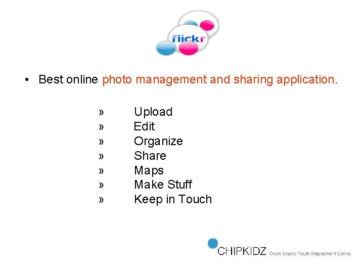  • Best online photo management and sharing application. » » » » Upload