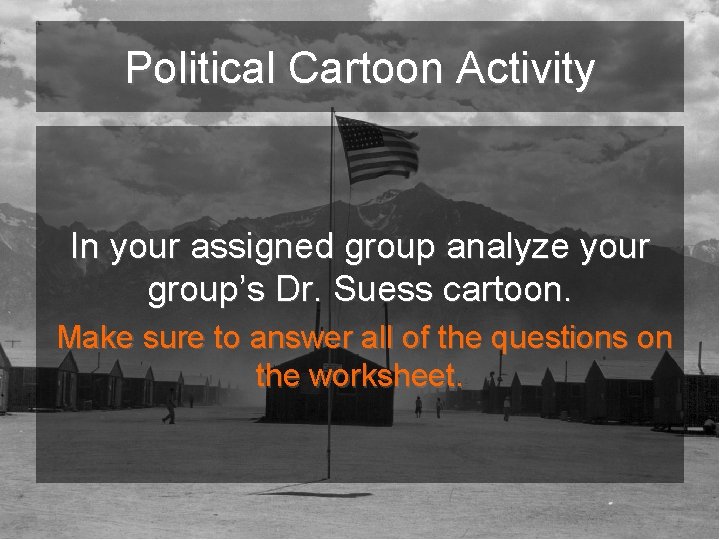 Political Cartoon Activity In your assigned group analyze your group’s Dr. Suess cartoon. Make