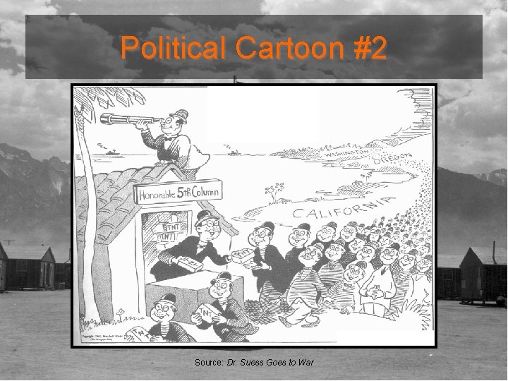 Political Cartoon #2 Source: Dr. Suess Goes to War 