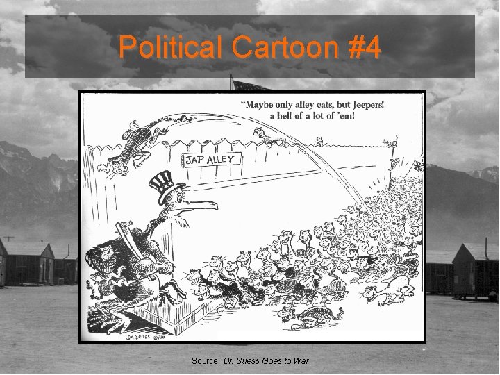 Political Cartoon #4 Source: Dr. Suess Goes to War 