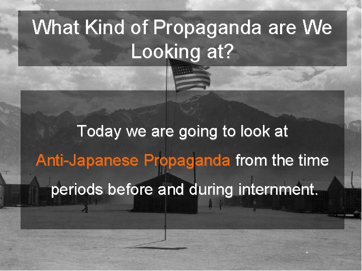 What Kind of Propaganda are We Looking at? Today we are going to look