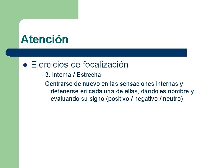 Atención l Ejercicios de focalización 3. Interna / Estrecha Centrarse de nuevo en las