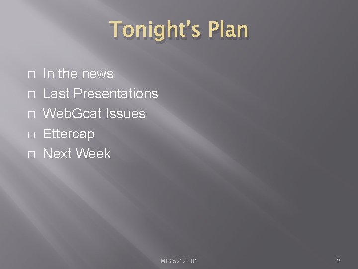 Tonight's Plan � � � In the news Last Presentations Web. Goat Issues Ettercap