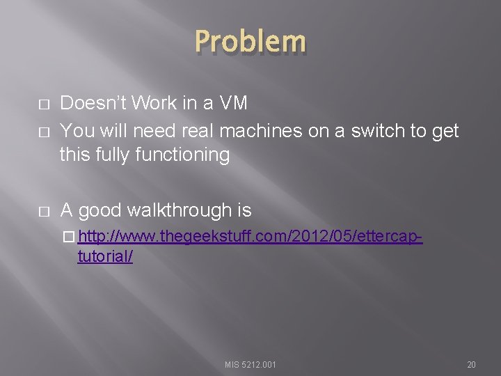 Problem � Doesn’t Work in a VM You will need real machines on a
