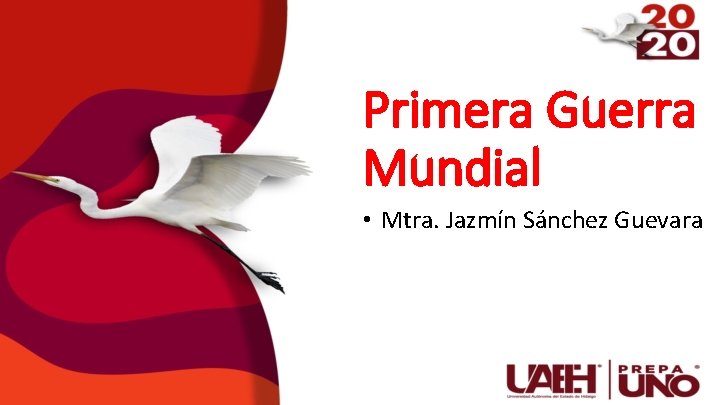 Primera Guerra Mundial • Mtra. Jazmín Sánchez Guevara 