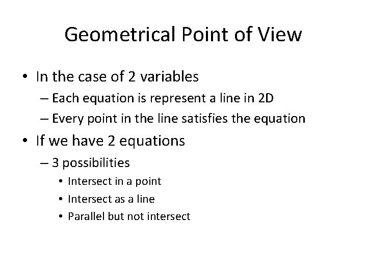 Geometrical Point of View • In the case of 2 variables – Each equation