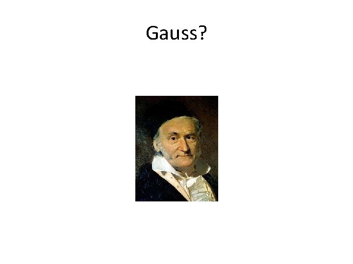 Gauss? 