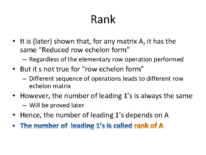 Rank • It is (later) shown that, for any matrix A, it has the