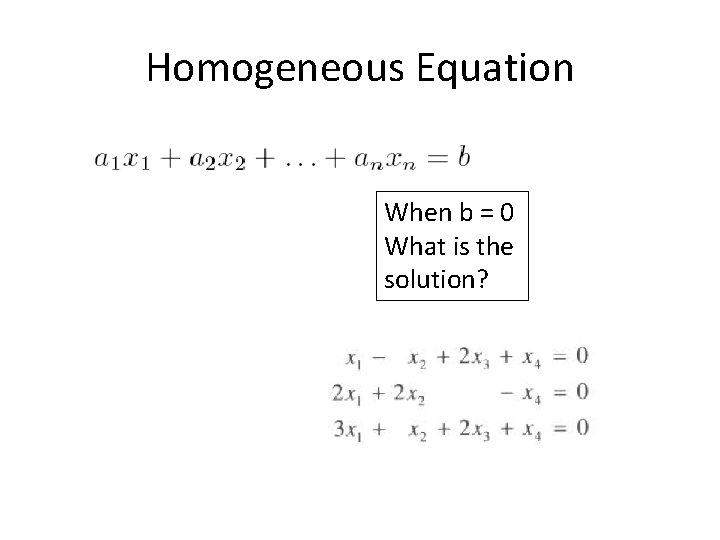 Homogeneous Equation When b = 0 What is the solution? 