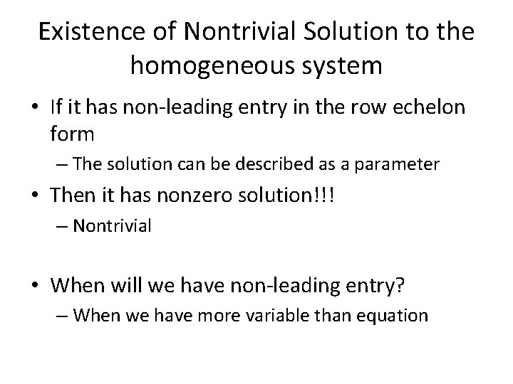 Existence of Nontrivial Solution to the homogeneous system • If it has non-leading entry