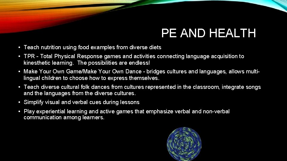 PE AND HEALTH • Teach nutrition using food examples from diverse diets • TPR