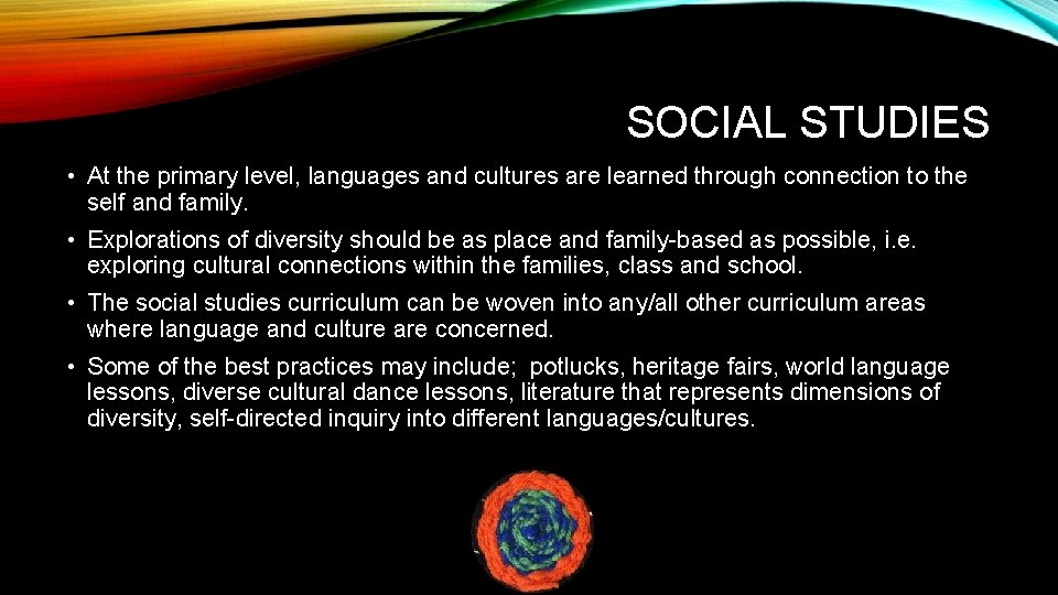 SOCIAL STUDIES • At the primary level, languages and cultures are learned through connection