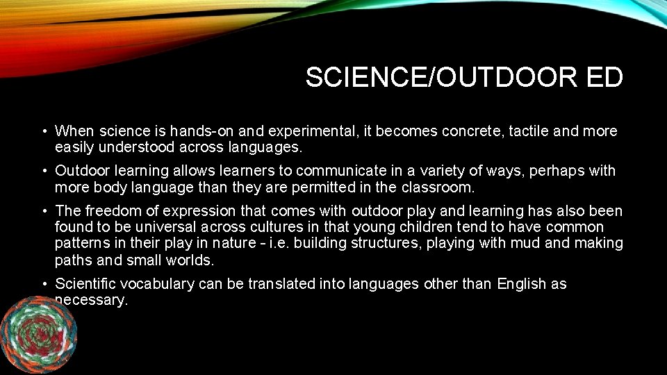 SCIENCE/OUTDOOR ED • When science is hands-on and experimental, it becomes concrete, tactile and