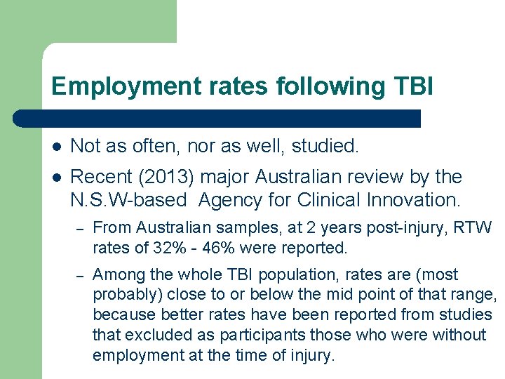 Employment rates following TBI l Not as often, nor as well, studied. l Recent