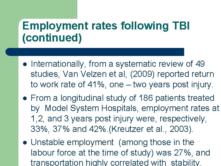 Employment rates following TBI (continued) l Internationally, from a systematic review of 49 studies,