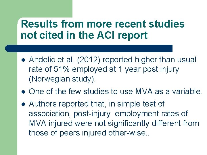 Results from more recent studies not cited in the ACI report l Andelic et