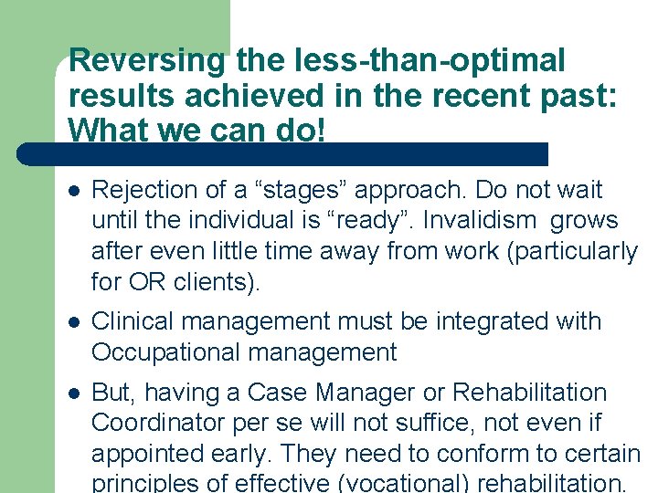 Reversing the less-than-optimal results achieved in the recent past: What we can do! l