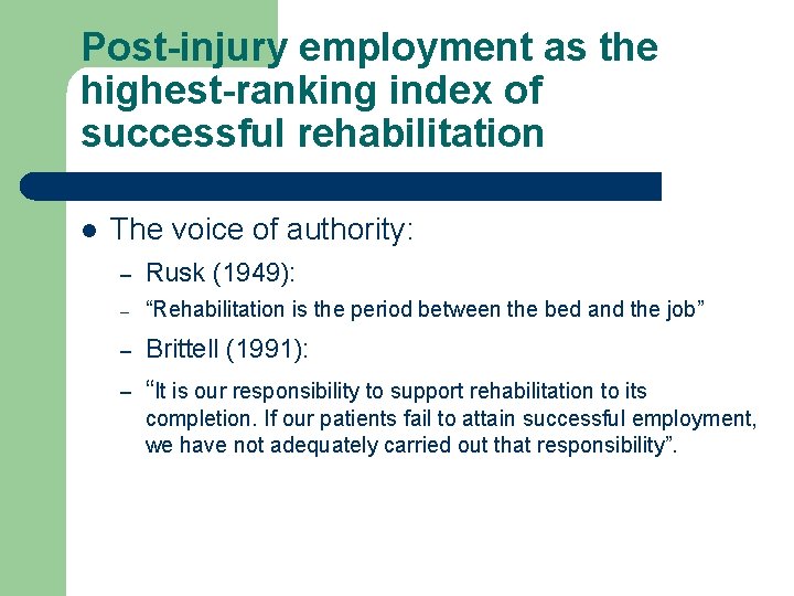 Post-injury employment as the highest-ranking index of successful rehabilitation l The voice of authority: