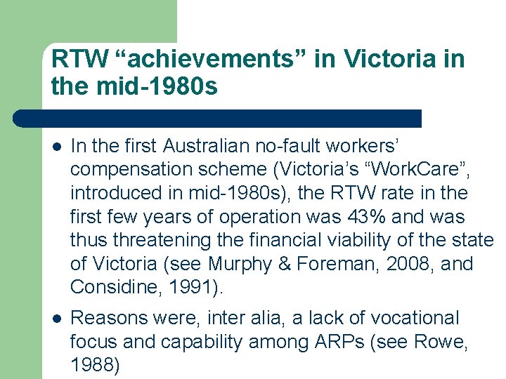 RTW “achievements” in Victoria in the mid-1980 s l In the first Australian no-fault