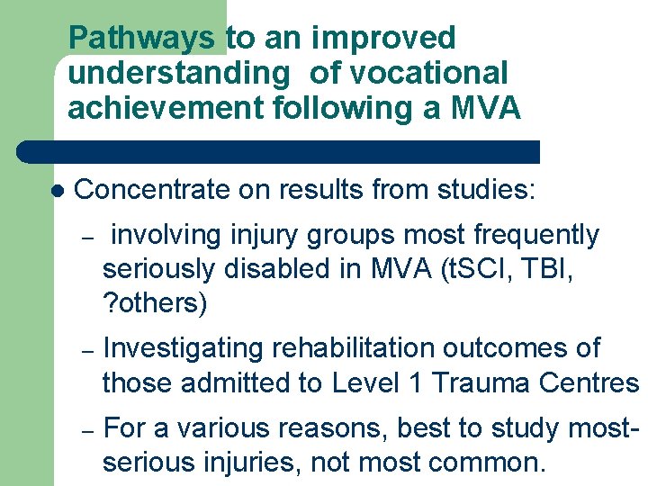 Pathways to an improved understanding of vocational achievement following a MVA l Concentrate on