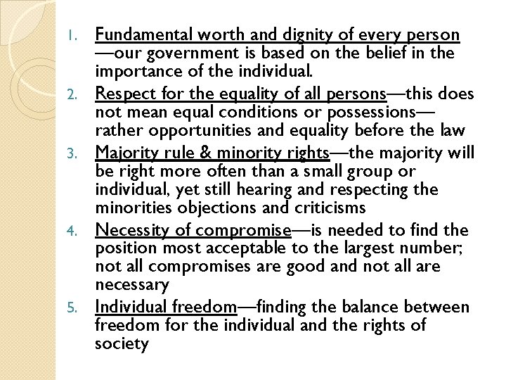 1. 2. 3. 4. 5. Fundamental worth and dignity of every person —our government