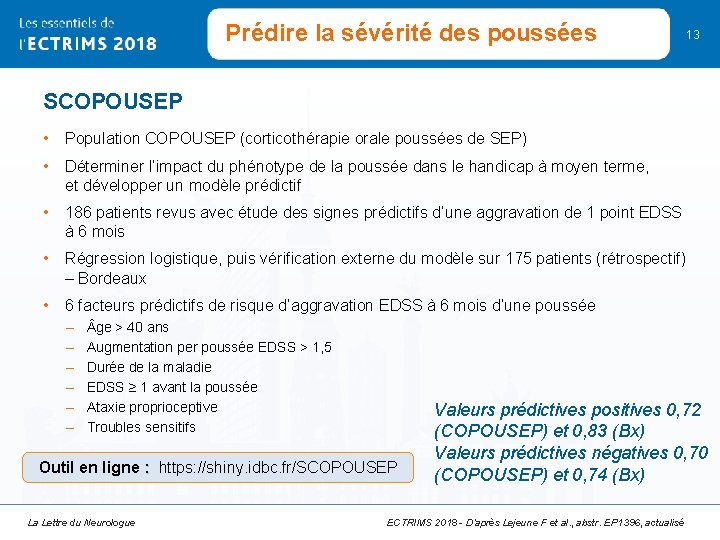 Prédire la sévérité des poussées 13 SCOPOUSEP • Population COPOUSEP (corticothérapie orale poussées de