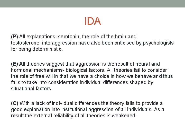 IDA (P) All explanations; serotonin, the role of the brain and testosterone: into aggression