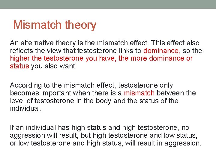 Mismatch theory An alternative theory is the mismatch effect. This effect also reflects the