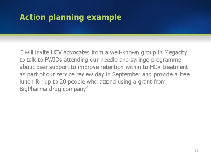Action planning example ‘I will invite HCV advocates from a well-known group in Megacity