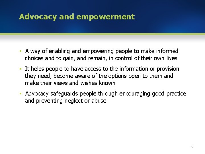 Advocacy and empowerment § A way of enabling and empowering people to make informed