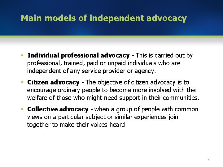 Main models of independent advocacy § Individual professional advocacy - This is carried out