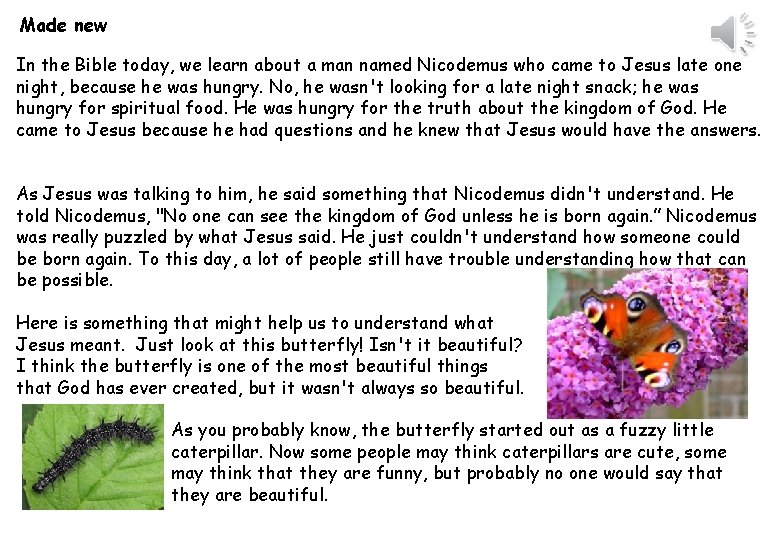 Made new In the Bible today, we learn about a man named Nicodemus who